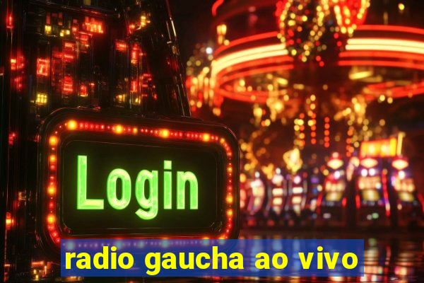 radio gaucha ao vivo